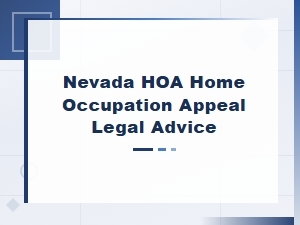 Legal Guide to Nevada Hoa Home Occupation Appeals