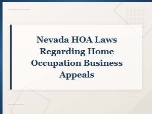 Nevada Hoa Rules on Home Business Appeals