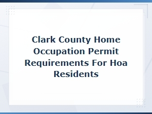 Clark County Home Occupation Permit Requirements for Hoa Residents