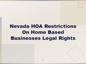 Nevada Home Business Rights Under Hoa Restrictions